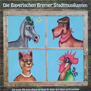 Heinz-Josef Braun, Stefan Murr - Die Bayerischen Bremer Stadtmusikanten Mp3