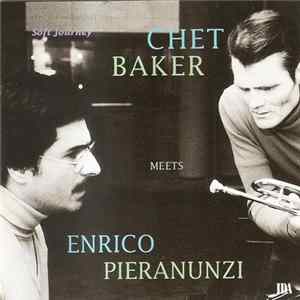 Chet Baker Meets Enrico Pieranunzi - Soft Journey Mp3