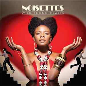 Noisettes - Wild Young Hearts Mp3