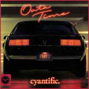 Cyantific - Outatime (Part 2) Mp3