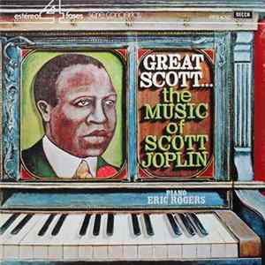 Eric Rogers - Great Scott . . . The Music Of Scott Joplin Played By Eric Rogers Mp3