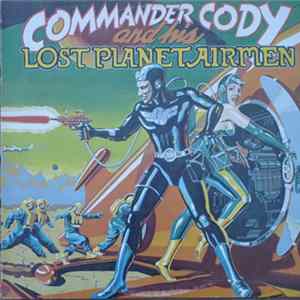 Commander Cody And His Lost Planet Airmen - Commander Cody And His Lost Planet Airmen Mp3