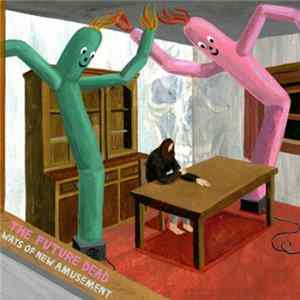 The Future Dead - Ways Of New Amusement Mp3