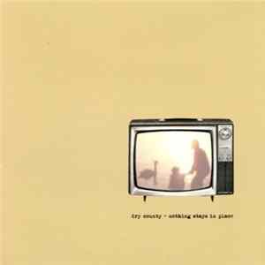 Dry County - Nothing Stays In Place Mp3