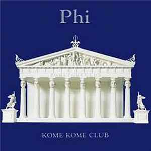 Kome Kome Club - Phi Mp3