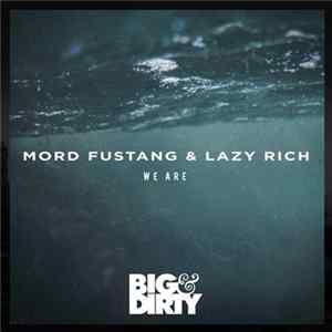 Mord Fustang & Lazy Rich - We Are Mp3