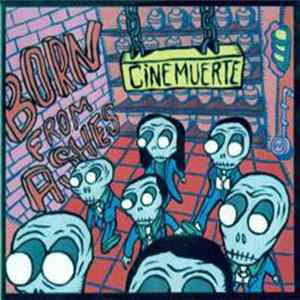 CineMuerte - Born From Ashes Mp3