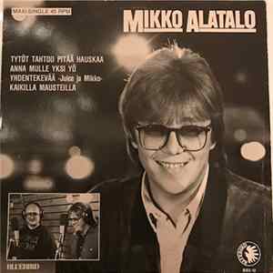 Mikko Alatalo - Tytöt Tahtoo Pitää Hauskaa Mp3