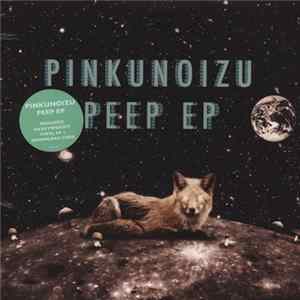 Pinkunoizu - Peep EP Mp3