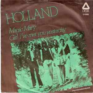 Holland - Magic Mary / Girl I've Met You Yesterday Mp3
