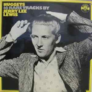 Jerry Lee Lewis - Nuggets : 16 Rare Tracks By Jerry Lee Lewis Mp3