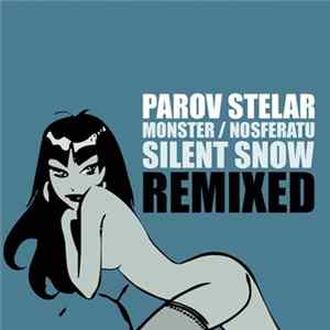 Parov Stelar - Monster / Nosferatu / Silent Snow (Remixed) Mp3