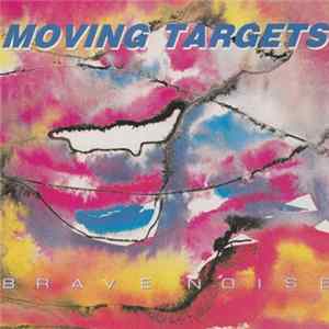 Moving Targets - Brave Noise Mp3