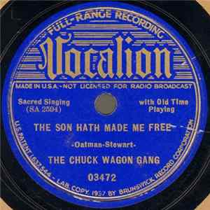 The Chuck Wagon Gang - The Son Hath Made Me Free / Kneel At The Cross Mp3
