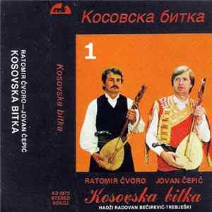 Ratomir Čvoro, Jovan Čepić - Косовска Битка Mp3