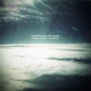 Puffin On My Side - A Weak Heart To Break Mp3