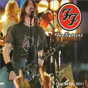 Foo Fighters - Live In Rio 2011 Mp3