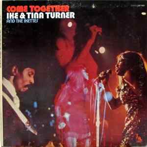 Ike & Tina Turner And The Ikettes - Come Together Mp3