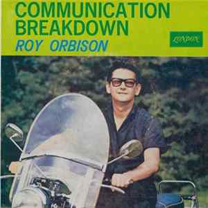 Roy Orbison - Communication Breakdown Mp3