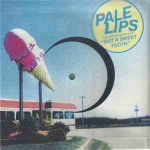 Pale Lips - " Got A Sweet Tooth" Mp3