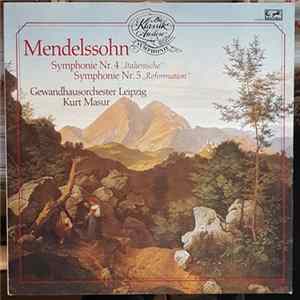 Mendelssohn – Gewandhausorchester Leipzig, Kurt Masur - Symphonie Nr. 4 „Italienische“ / Symphonie Nr. 5 „Reformation“ Mp3