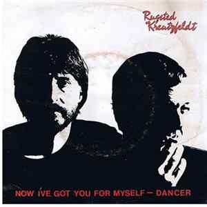 Rugsted/Kreutzfeldt - Now I've Got You For Myself / Dancer Mp3