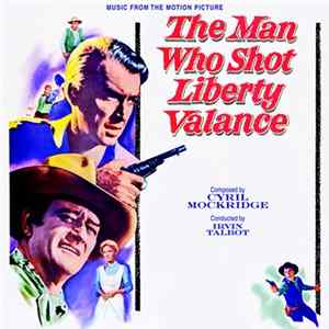 Cyril Mockridge - The Man Who Shot Liberty Valance / Donovan's Reef (Music From The Motion Pictures) Mp3