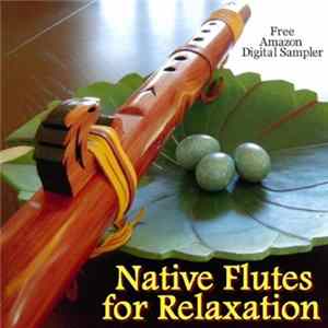 Various - Native Flutes For Relaxation Mp3