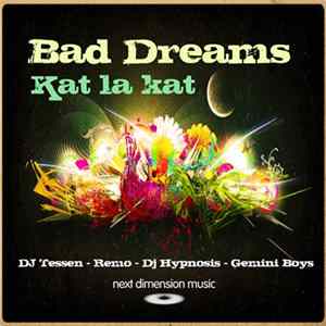 Kat La Kat - Bad Dreams (Incl Gemini Boys, DJ Tessen Mixes) Mp3