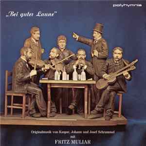 Kaspar, Johann Und Josef Schrammel Mit Fritz Muliar - Bei Guter Laune Mp3