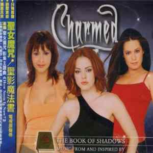Various - Charmed The Book Of Shadows = 聖女魔咒 聖影魔法書 Mp3