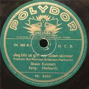Skaus Kvintett Sang Herberth - Jeg Blir Så Gla' Når Solen Skinner / Hun Er Bare Nitten Somre Mp3