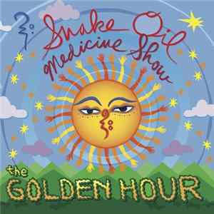 Snake Oil Medicine Show - The Golden Hour Mp3