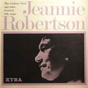 Jeannie Robertson - The Cuckoo's Nest & Other Scottish Folk Songs Mp3