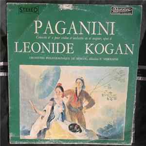 Leonide Kogan, Paganini - Concerto No. 1 Pour Violon Et Orchestre En Ré Majeur, Opus 6 Mp3