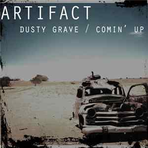 Artifact - Dusty Grave / Comin' Up Mp3