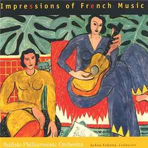 Buffalo Philharmonic Orchestra Conducted By JoAnn Falletta - Impressions Of French Music Mp3