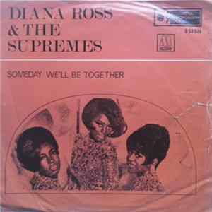 Diana Ross & The Supremes - Someday We'll Be Together Mp3