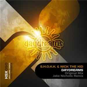 S.H.O.K.K. & Nick The Kid - Daydreams Mp3