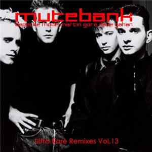 Depeche Mode - The Mutebank Collection - Ultra Rare Remixes Vol. 13 Mp3