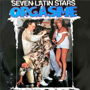 Seven Latin Stars - Orgasme Mp3