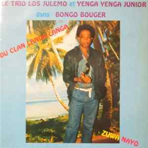 Yenga-Yenga Junior, Le Trio Los Julemo - Dans Bongo Bouger Mp3