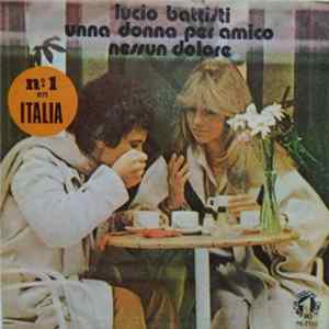 Lucio Battisti - Una Donna Per Amico / Nessun Dolore Mp3