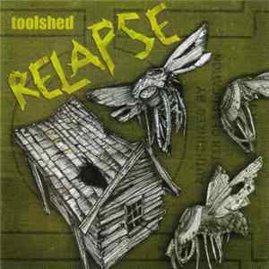Toolshed - Relapse Mp3