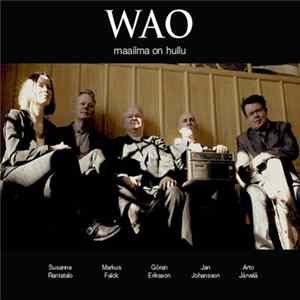 WAO - Maailma On Hullu Mp3