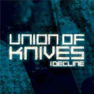 Union Of Knives - I Decline Mp3