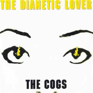 The Cogs - The Dianetic Lover Mp3