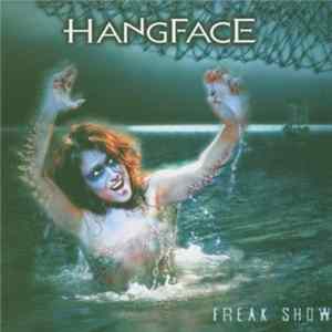 Hangface - Freak Show Mp3