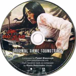 Paweł Błaszczak, Kasia Roscinska - Dead Island - Original Game Soundtrack Mp3