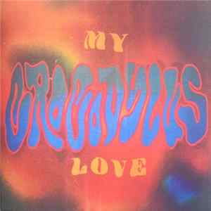 Crocodylus - My Love / My Baby Mp3